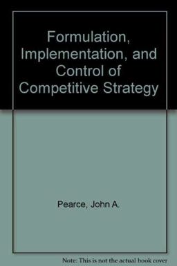 Formulation, Implementation, and Control of Competitive Strategy