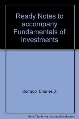 Ready Notes to Accompany Fundamentals of Investments Ready Notes to Accompany Fundamentals of Investments