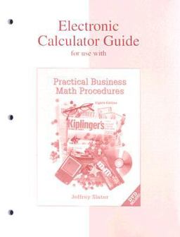 Electronic Calculator Guide for Use with Practical Business Math Procedures