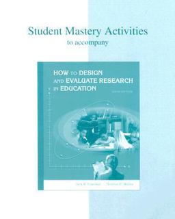 Student Mastery Activities to Accompany How to Design and Evaluate Research in Education