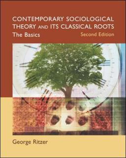 Contemporary Sociological Theory and Its Classical Roots The Basics 2nd 9780072997590 Front Cover
