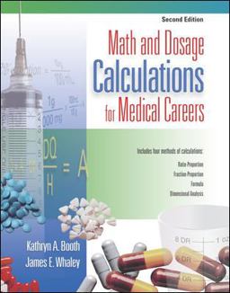 Math and Dosage Calculations for Medical Careers Math and Dosage Calculations for Medical Careers
