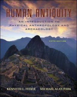 Human Antiquity An Introduction to Physical Anthropology and Archaeology 5th 9780073041964 Front Cover