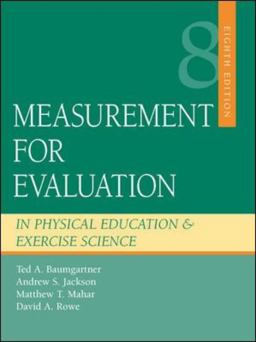 Measurement for Evaluation in Physical Education and Exercise Science 8th 9780073045269 Front Cover