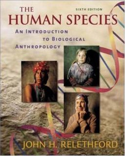 Human Species An Introduction to Biological Anthropology with PowerWeb 6th 9780073105758 Front Cover