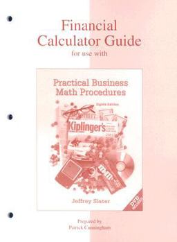 Financial Calculator Guide for Use with Practical Business Math Procedures