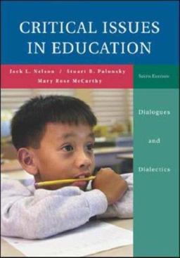 Critical Issues in Education Dialogues and Dialectics 6th 9780073131368 Front Cover