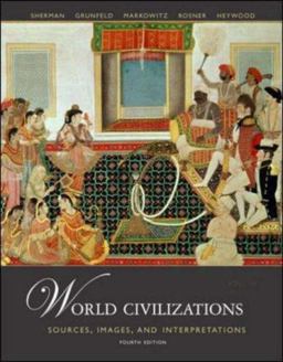 World Civilizations Sources, Images, and Interpretations 4th 9780073133386 Front Cover