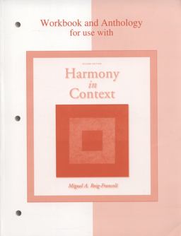 Workbook/Anthology for Use with Harmony in Context 2nd 9780073137957 Front Cover
