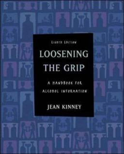 Loosening the Grip A Handbook of Alcohol Information with PowerWeb 8th 9780073138893 Front Cover