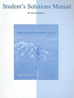 Student Solution Manual t/a Beginning and Intermediate Algebra