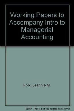 Working Papers to accompany Intro to Managerial Accounting