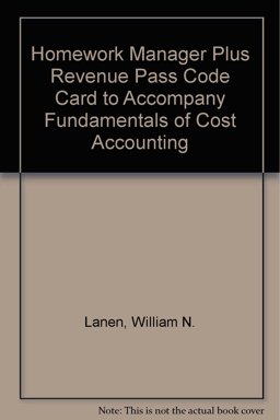 Homework Manager Plus Revenue Pass Code Card t/a Fundamentals of Cost Accounting, 2/e
