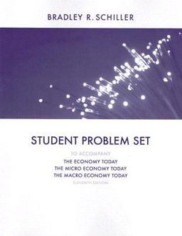 The Economy Today/the Micro Economy Today/the Macro Economy Today: Student Problem Set