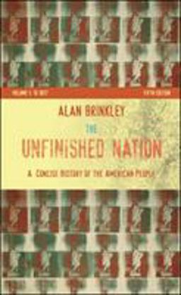 The Unfinished Nation - A Concise History of the American People, 1877 The Unfinished Nation - A Concise History of the American People, 1877
