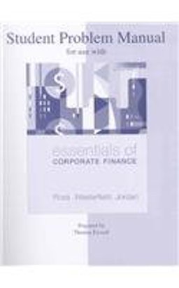 Student Problem Manual to accompany Essentials of Corporate Finance