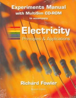 Experiments Manual t/a Electricity: Principles and Applications w/MultiSim CD Experiments Manual t/a Electricity: Principles and Applications w/MultiSim CD