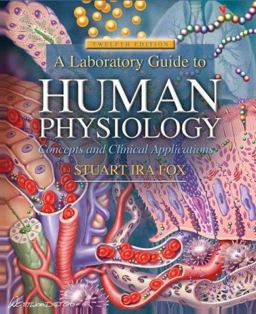 Laboratory Guide to Human Physiology Concepts and Clinical Applications 12th 9780073347240 Front Cover