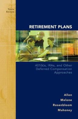 Retirement Plans 401(k)s, IRAs and Other Deferred Compensation Approaches 10th 9780073377421 Front Cover