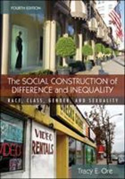 Social Construction of Difference and Inequality Race, Class, Gender and Sexuality 4th 9780073380087 Front Cover