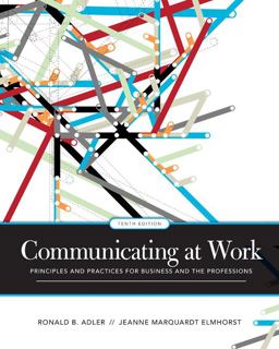 Communicating at Work Principles and Practices for Business and the Professions 10th 9780073385174 Front Cover