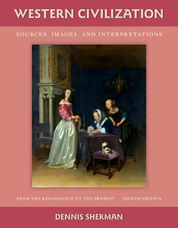 Western Civilization Sources, Images, and Interpretations - From the Renaissance to the Present 8th 9780073385600 Front Cover