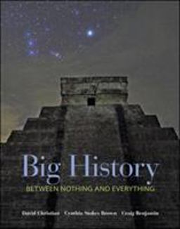 Big History Between Nothing and Everything  9780073385617 Front Cover