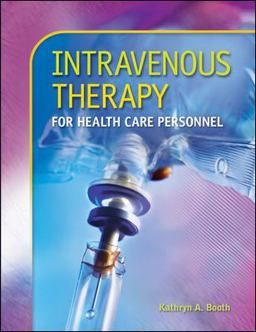 Intravenous Therapy for Health Care Personnel Intravenous Therapy for Health Care Personnel