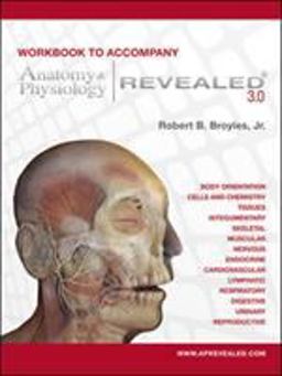 Workbook to Accompany Anatomy &amp; Physiology Revealed Version 3. 0 2nd 9780073403670 Front Cover