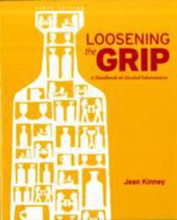 Loosening the Grip A Handbook of Alcohol Information 9th 9780073404653 Front Cover