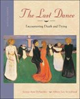 Last Dance Encountering Death and Dying 8th 9780073405469 Front Cover