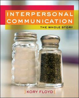 Interpersonal Communication The Whole Story  9780073406640 Front Cover