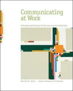 Communicating at Work Principles and Practices for Business and the Professions 9th 9780073511887 Front Cover