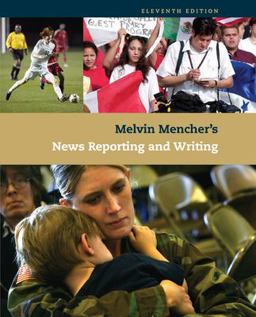 Melvin Mencher's News Reporting and Writing 11th 9780073511931 Front Cover