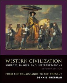 Western Civilization: Sources, Images, and Interpretations, from the Renaissance to the Present Sources, Images, and Interpretations, from the Renaissance to the Present 7th 9780073513249 Front Cover