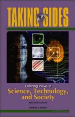Taking Sides Clashing Views in Science, Technology, and Society 7th 9780073514932 Front Cover