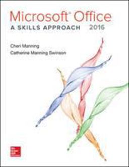 Microsoft Office 2016: a Skills Approach