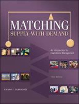 Matching Supply with Demand: an Introduction to Operations Management 3rd 9780073525204 Front Cover