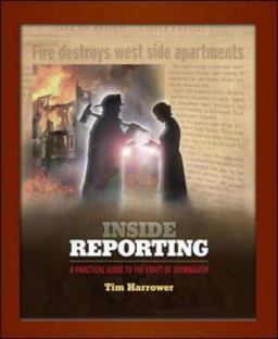 Inside Reporting A Practical Guide to the Craft of Journalism  9780073526140 Front Cover