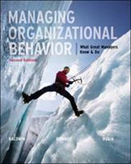 Managing Organizational Behavior What Great Managers Know and Do 2nd 9780073530406 Front Cover