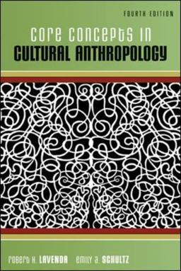 Core Concepts in Cultural Anthropology 4th 9780073530987 Front Cover