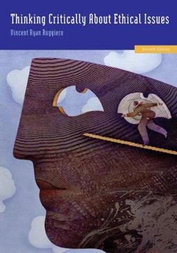 Thinking Critically about Ethical Issues 7th 9780073535685 Front Cover