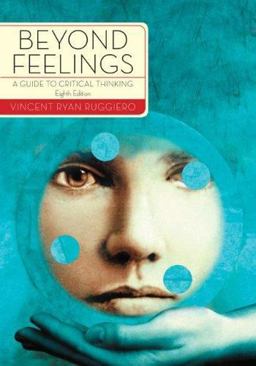 Beyond Feelings A Guide to Critical Thinking 8th 9780073535692 Front Cover