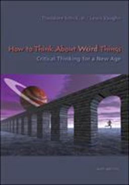 How to Think about Weird Things Critical Thinking for a New Age 6th 9780073535777 Front Cover