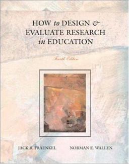 How to Design and Evaluate Research in Education