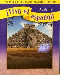 ¡Viva el Español!: ¡Adelante!, Workbook, Annotated Teacher's Edition'