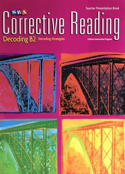 SRA Corrective Reading: Decoding B2 Decoding Strategies, Teacher Presentation book 1st 9780076112258 Front Cover