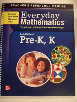 Everyday Mathematics, Grades PK-K, Early Childhood Teacher's Reference Manual