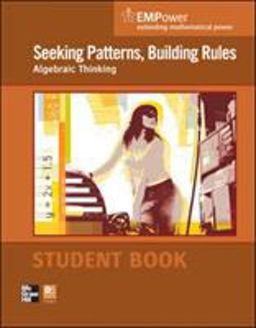 EMPower Math, Seeking Patterns, Building Rules: Algebraic Thinking, Student Edition
