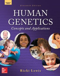 Lewis, Human Genetics: Concepts and Applications © 2015, 11e, Student Edition (Reinforced Binding)